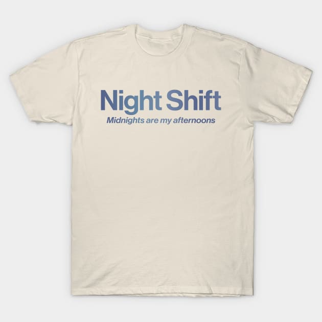 Night Shift T-Shirt by midwifesmarket